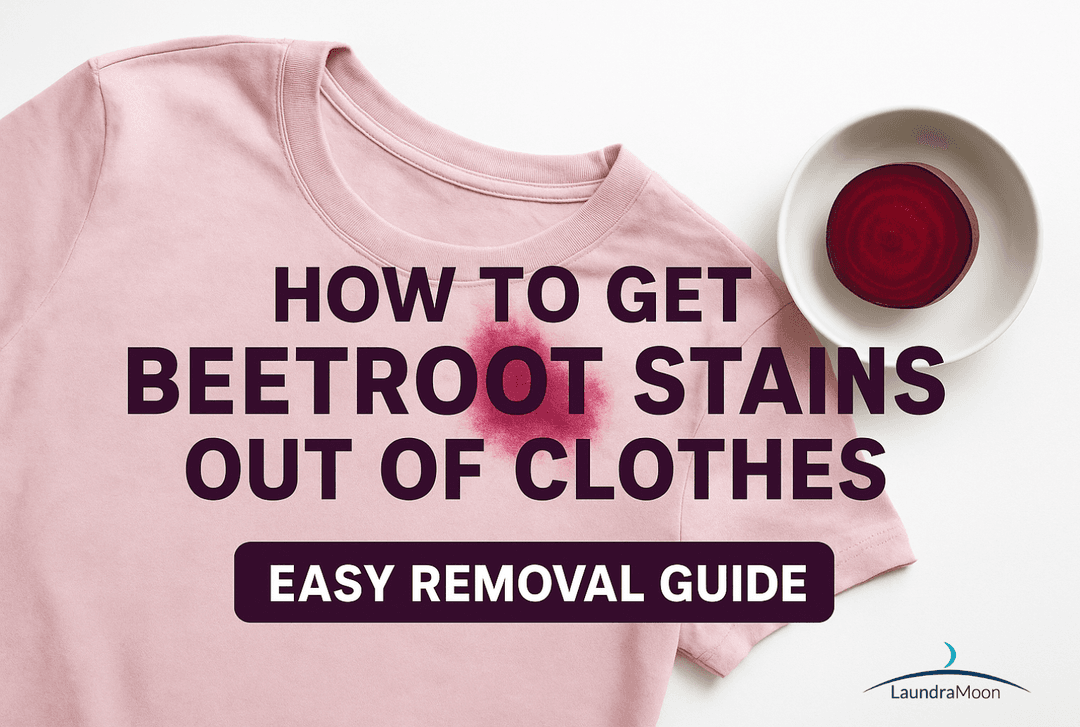 How Do I Get Beetroot Stains Out of Clothes? A Complete Guide How Do I Get Beetroot Stains Out of Clothes? A Complete Guide